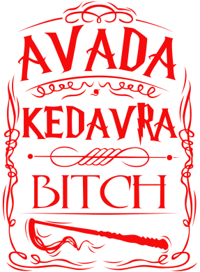  x Avada Kedavra Bitch
