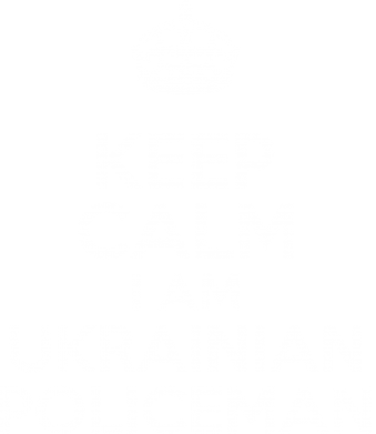     V-  Keep Calm i am ukrainian policeman