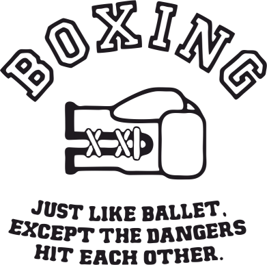    Boxing just like ballet
