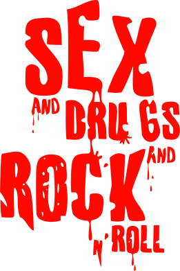  x Sex, drugs and rock n roll