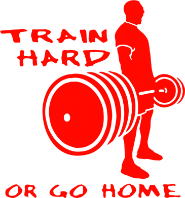  x Train Hard or Go Home