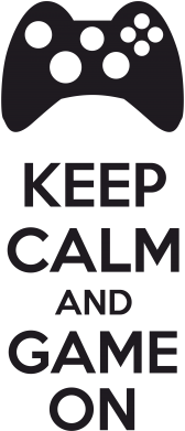  - KEEP CALM and GAME ON