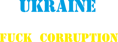   Ukraine Fuck Corruption