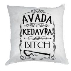   Avada Kedavra Bitch