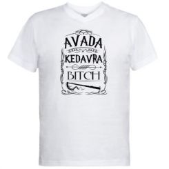     V-  Avada Kedavra Bitch