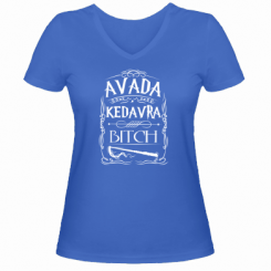Жіноча футболка з V-подібним вирізом Avada Kedavra Bitch