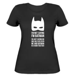  Ƴ  I'm not saying i'm batman