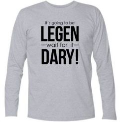      It's going to be LEGEN wait for it DARY!