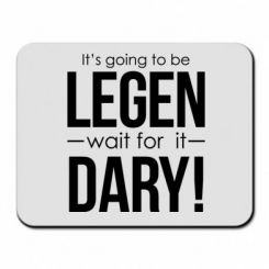    It's going to be LEGEN wait for it DARY!