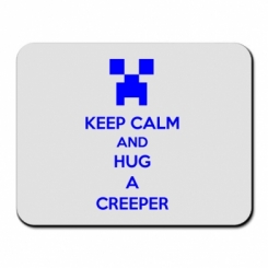     KEEP CALM and HUG A CREEPER
