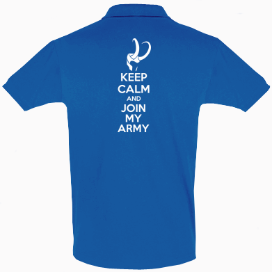    KEEP CALM and JOIN MY ARMY