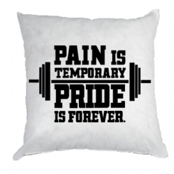   Pain is temporary pride is forever