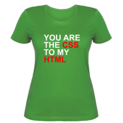  Ƴ  You are CSS to my HTML