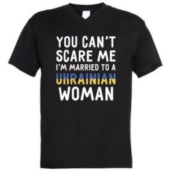 Чоловіча футболка з V-подібним вирізом You can't scare me, i'm married to a ukrainian woman