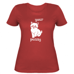 Жіноча футболка Your pussy